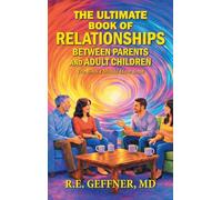 The Ultimate Book of Relationships Between Parents and Adult Children: The Book I Should Have Read
