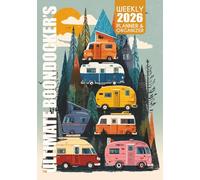The Ultimate Boondocker’s 2026 Weekly Planner and Organizer: Adventure Planning Calendars with Creative Pages and Record Keeping for Boondocking, Nomads and Off-Grid Explorers!
