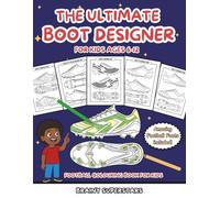 THE ULTIMATE BOOT DESIGNER: Football Colouring book for kids ages 6-12