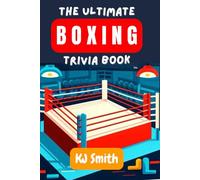 The Ultimate Boxing Trivia Book (The Ultimate Sports Trivia Books)