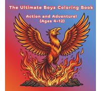 The Ultimate Boys Coloring Book: 50 Pages of Speed, Action, and Adventure! (Ages 4-12): From Fast Cars and Pirates to Robots and Roaring Dinosaurs -Everything He Loves in One Book!