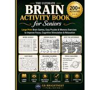 The Ultimate Brain Activity Book for Seniors: Large Print Brain Games, Easy Puzzles & Memory Exercises to Improve Focus, Cognitive Stimulation & Relaxation (Senior Activities Books)