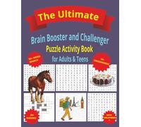 The Ultimate Brain Booster and Challanger Puzzle Activity Book for Adults and Teens: 50+ Word Searches, 15+ Crosswords, 20+ Sudoku & 5 Mazes puzzles ... to keep your mind focused, sharp and young