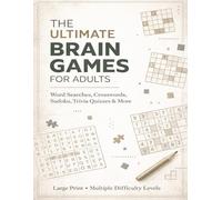 The Ultimate Brain Games for Adults: Large Print Nostalgic Puzzle Book with Word Searches, Crosswords, Sudoku and Trivia from the 1950s to 1990s (Nostalgic Word Search Puzzle Series)