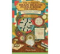 The Ultimate Brain Health Puzzle Book for Adults: 300+ Sudoku, Crosswords, Cryptograms & Word Searches for Relaxation, Memory and Brain Training