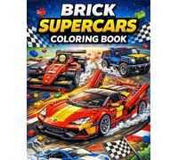 The Ultimate Brick Super Cars, Sports Cars, Exotic Cars, Luxury Cars and F1 Cars Coloring Book for Adults and Kids 4-8 | with 40+ Iconic Car Designs ... Brands (Coloring Books for Boys) - Volume 2