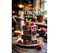 The Ultimate Brownie Cookbook