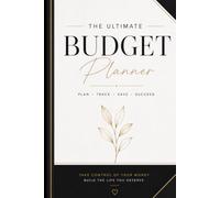 The Ultimate Budget Planner Plan Track Save Succeed: Take Control of Your Money Build the Life You Deserve