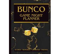 The Ultimate Bunco Game Night Planner: Bunco Score Cards, Scorekeeping Pages, Session Trackers, Guest Lists, Prize Tracker, Winner Logs and Party Planning for Bunco Lovers