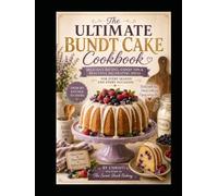 The Ultimate Bundt Cake Cookbook