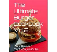 The Ultimate Burger Cookbook Vol2