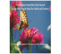 The Ultimate Butterflies Word Search: Large Print Puzzle Book for Adults and Seniors with 54 Fun Themed Puzzles and Solutions