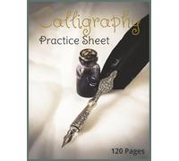 The Ultimate Calligraphy Practice Sheet: A Beginner-Friendly Calligraphy Practice Workbook to Improve Handwriting | Boost Focus | And Master Elegant Lettering