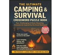 The Ultimate Camping & Survival Crossword Puzzle Book For Teens, Adults & Seniors: Easy To Read Brain Games Large Print | About Outdoor, Nature, ... Vacations, Outdoorsman, Christmas & Birthday