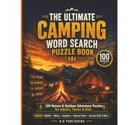 The Ultimate Camping Word Search Puzzle Book: 100 Nature & Outdoor Adventure Puzzles for Adults, Teens & Kids (Wildlife, Hiking, Campfire & More)