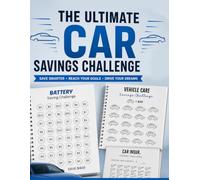 The Ultimate Car Savings Challenge: Track, Color & Achieve Your Financial Goals with Savings Challenges from $100 to $50,000 for Car Purchases, ... Battery Replacement & Other Vehicle Expenses