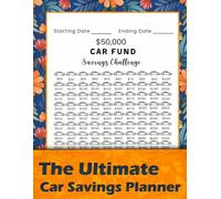 The Ultimate car savings planner: Track, Color & Achieve Your Financial Goals with Savings Challenges from $100 to $50,000 for Car Purchases, Repairs, ... Battery Replacement & Other Vehicle Expenses