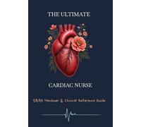 The Ultimate Cardiac Nurse: SBAR Handover & Clinical Reference Guide: 120 Lined Pages Journal for Clinical Notes & Shift Reflections | Aesthetic ... Gift for Cardiology Nurses & Students