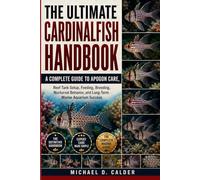 The Ultimate Cardinalfish Handbook: A Complete Guide to Apogon Care, Reef Tank Setup, Feeding, Breeding, Nocturnal Behavior, and Long-Term Marine Aquarium Success