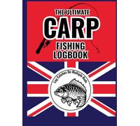 The Ultimate Carp Fishing Log book: Record up to three fishing rods per session. Great gift for fishermen ideal accessory for angler's tackle box