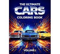 The Ultimate Cars Coloring Book Volume 1: Classic Muscle Cars, Sports Cars and Vintage Vehicles | Detailed Coloring Book for Teens and Adults (The Ultimate Teen & Adult Coloring Series)