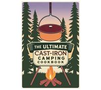 The Ultimate Cast-Iron Camping Cookbook: Flavorful Cast-Iron Recipes for Memorable Outdoor Meals