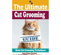 The Ultimate Cat Grooming Guide