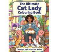 The Ultimate Cat Lady Colouring Book