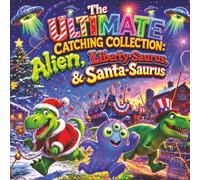 The Ultimate Catching Collection: Alien, Liberty-Saurus, and Santa-Saurus: A 3-in-1 Action and Adventure Picture Book Bundle for Kids (Catch Me Series)