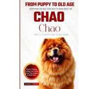 The Ultimate Chao Chao Big Guide: Everything You Will Ever Need To Know About The Chao Chao Book
