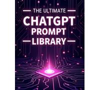 The Ultimate ChatGPT Prompt Library Gráfico: Perfect for productivity, content creation, business growth, and idea generation - all in one place.
