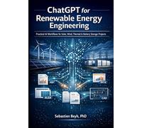 The Ultimate ChatGPT Prompts Power Pack Special Edition - Renewable Energy (Solar, Wind, Thermal & BESS): A Definitive Guide with Sixty Engineered ... for Engineering & Energy Professionals)