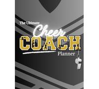 The Ultimate Cheer Coach Planner: April 2025-April 2026