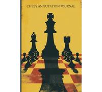 The Ultimate Chess Annotation Journal