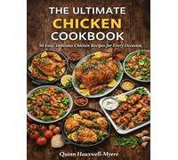 The Ultimate Chicken Cookbook: 50 Easy, Delicious Chicken Recipes for Every Occasion