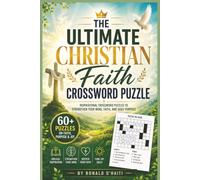 The Ultimate Christian Faith Crossword Puzzle: Inspirational Crossword Puzzles To Strengthen Your Mind, Faith, And Daily Purpose