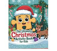 The Ultimate Christmas Activity Book for Kids: Fun Holiday Mazes, Coloring Pages, Easy Math & Games for Kids Ages 4-8