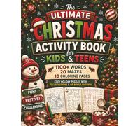 The Ultimate Christmas Activity Book for Kids & Teens: 1100+ Words, 20 Mazes, 10 Coloring Pages - Cozy Holiday Puzzles with Full Solutions & QR Bonus Material (The Christmas Puzzle Collection)