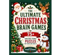 The Ultimate Christmas Brain Games: 75+ Christmas-Themed Puzzles for Teens and Adults: Crosswords, Word Searches, Sudoku, Mazes, Cryptograms and Word ... and More (Tintora Playworks Brain Games)