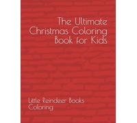 The Ultimate Christmas Coloring Book for Kids