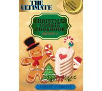 The Ultimate Christmas Cookie Cookbook 2026: Festive Baking Treats, Easy Vegan Christmas Recipes, and Simple Desserts to Sweeten Your Season