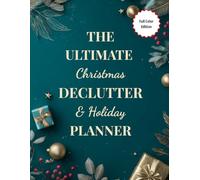 The Ultimate Christmas Declutter & Holiday Planner: Your Complete Two-Part Organizer: Home Decluttering + Full Christmas Planning Section