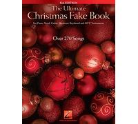 The Ultimate Christmas Fake Book: For Piano, Vocal, Guitar, Electronic Keyboard and All "C " Instruments