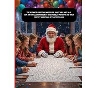 The Ultimate Christmas Mazes for Smart Kids Ages 8-12: Fun and Challenging Holiday Maze Puzzles for Boys and Girls | Perfect Christmas Gift Activity Book