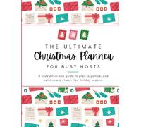 The Ultimate Christmas Planner - Organize, Plan & Celebrate a Stress-Free Holiday