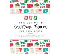 The Ultimate Christmas Planner - Organize, Plan & Celebrate a Stress-Free Holiday