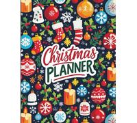 The Ultimate Christmas Planner: Your 140-Page Holiday Organizer for Budgeting, Gift Lists, Meal Planning & Festive Activities
