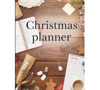 The Ultimate Christmas Planner: Your 160-Page All-in-One Holiday Organizer for Gift Lists, Budget Tracking, Meal Planning & Festive Activities
