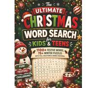 The Ultimate Christmas Word Search for Kids & Teens: 1100+ Festive Words, 75+ Winter Puzzles with Full Solutions & Bonus Material (The Christmas Puzzle Collection)