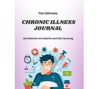 The Ultimate Chronic Illness Journal (Color): A Guided Tracker for Symptoms, Medications, Appointments, Side Effects, and Daily Health Notes